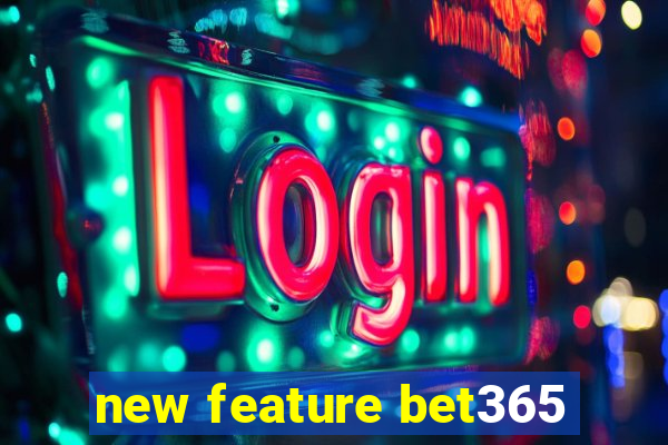 new feature bet365